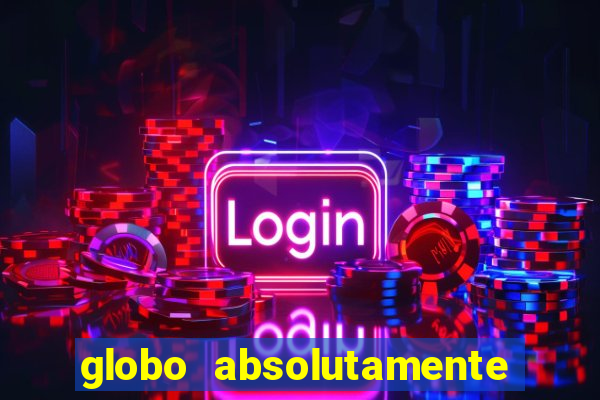 globo absolutamente sobretudo 2019